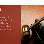 The Power of Attorney Part 2: The Different Types and How to Choose One
