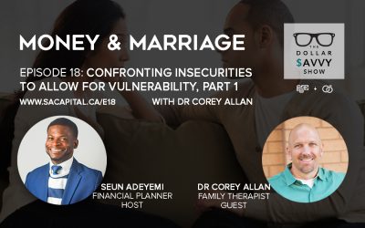 Episode 18: Money & Marriage Series – Confronting Insecurities to Allow For Vulnerability Part 1