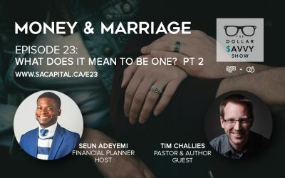Episode 23: Money & Marriage Series – What Does It Mean To Be One? Part 2