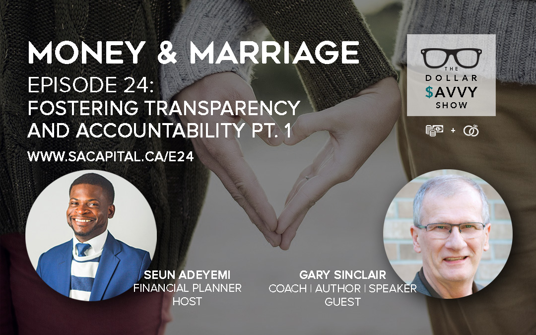 Episode 24: Money & Marriage Series – Building Trust, Fostering Transparency & Accountability. Part 1